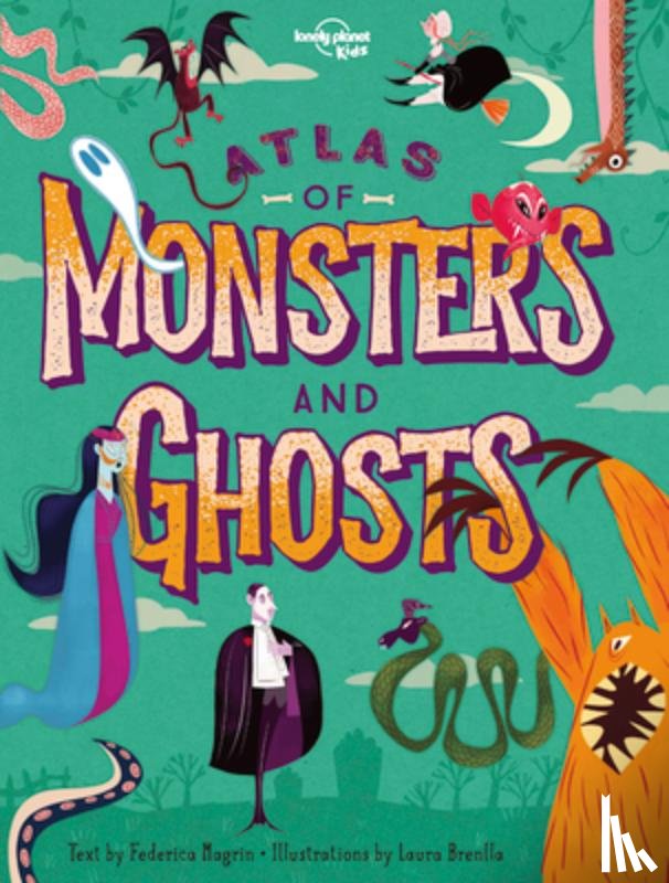 Kids, Lonely Planet - Lonely Planet Kids Atlas of Monsters and Ghosts