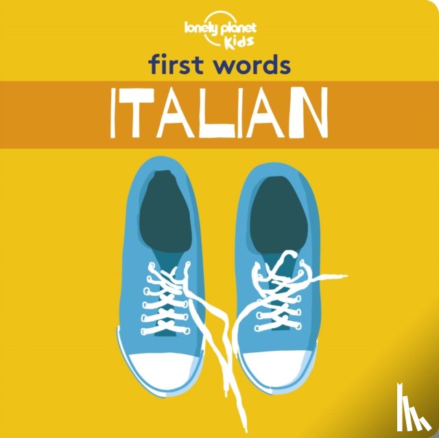 Lonely Planet Kids - Lonely Planet Kids First Words - Italian