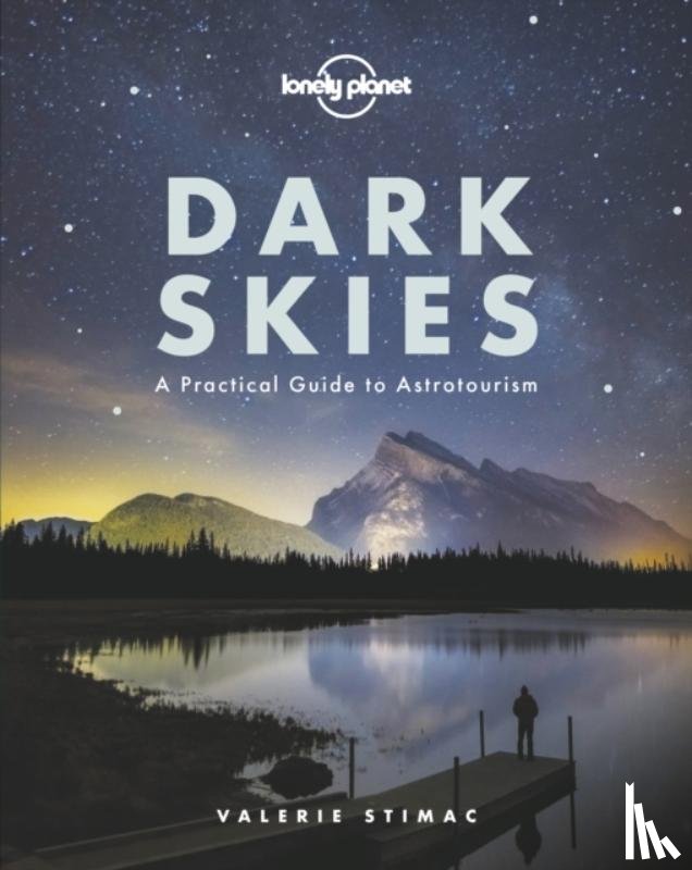 Lonely Planet, Stimac, Valerie - Lonely Planet Dark Skies