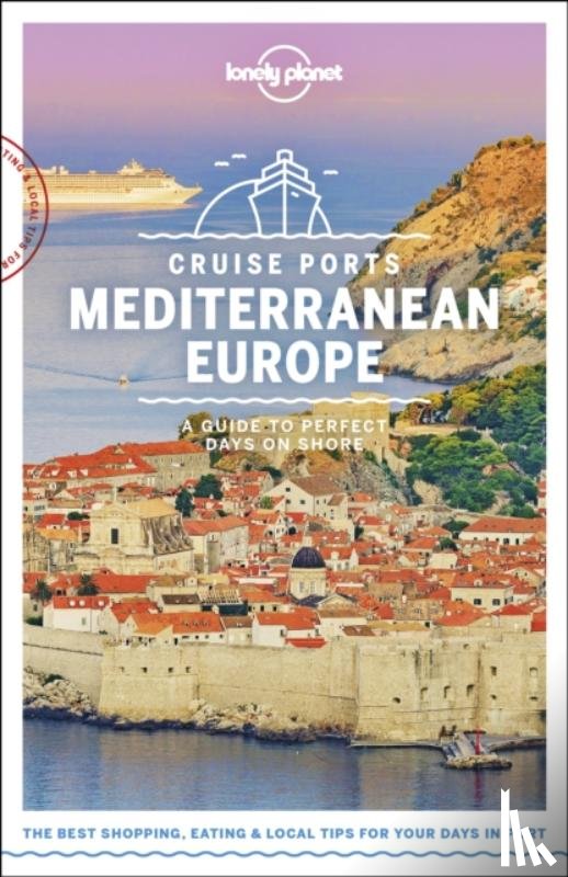 Lonely Planet, Hardy, Paula, Maxwell, Virginia, Armstrong, Kate - Lonely Planet Cruise Ports Mediterranean Europe