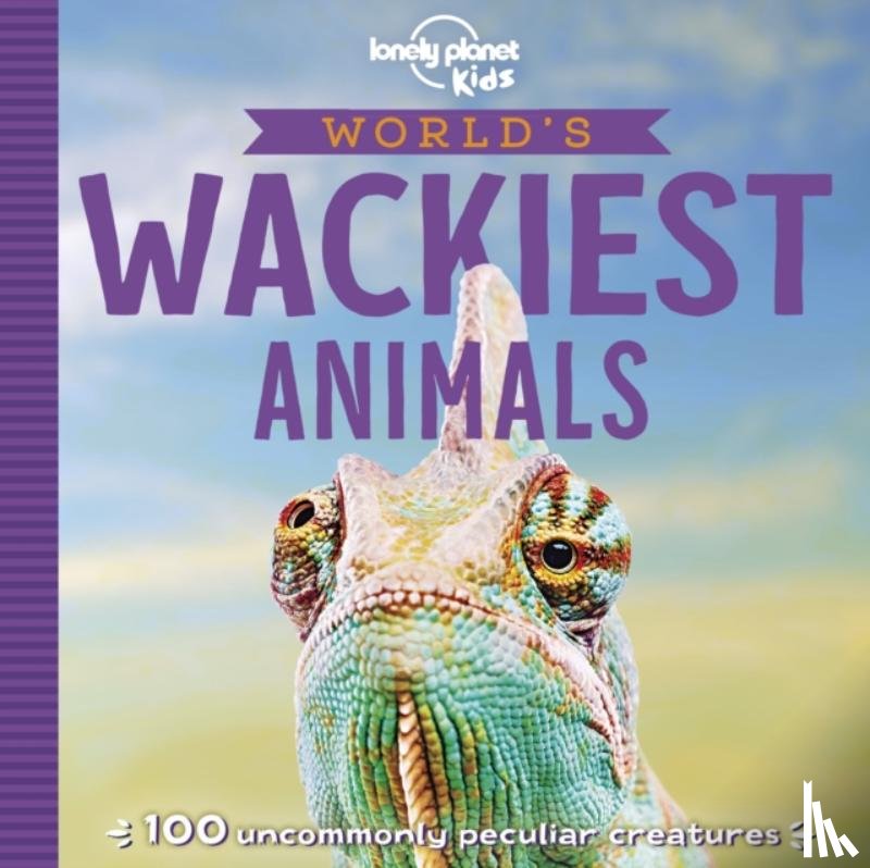 Lonely Planet Kids, Poon, Anna - Lonely Planet Kids World's Wackiest Animals