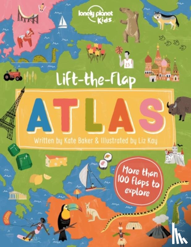Lonely Planet Kids, Baker, Kate - Lonely Planet Kids Lift-the-Flap Atlas