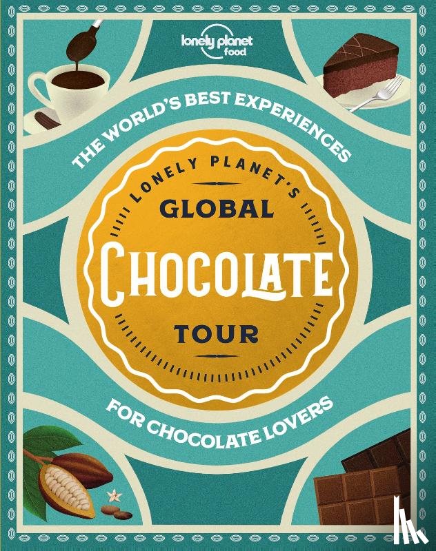 Lonely Planet Food - Lonely Planet's Global Chocolate Tour