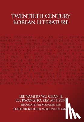 Yi, Nam-Ho, U, Ch'angje, Yi, Kwangho - Twentieth Century Korean Literature