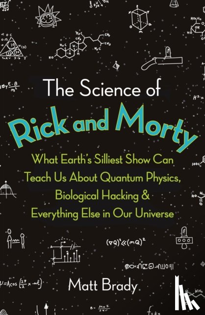 Brady, Matt - The Science of Rick and Morty