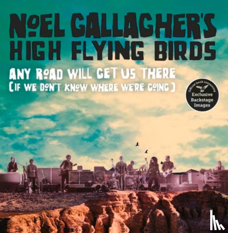 Gallagher, Noel - Any Road Will Get Us There (If We Don't Know Where We're Going)