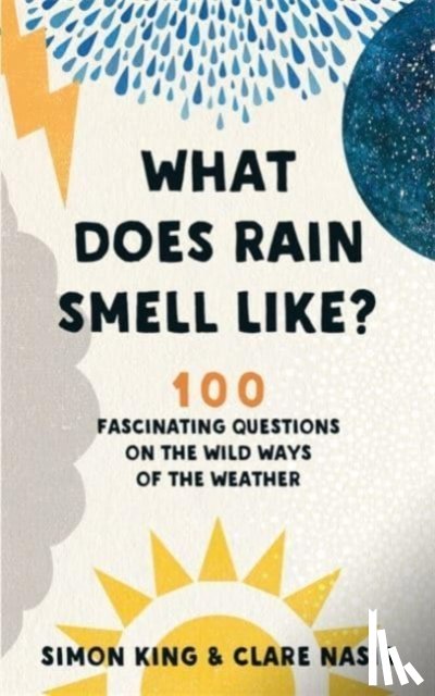 King, Simon, Nasir, Clare - What Does Rain Smell Like?