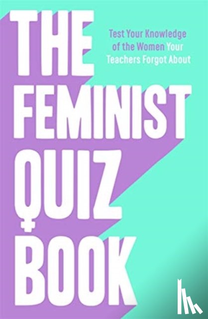 Meades-Williams, Sian, Brown, Laura, Pascoe, Sara - The Feminist Quiz Book