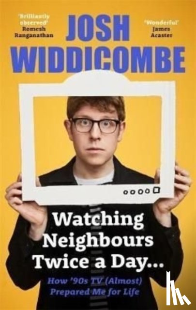Widdicombe, Josh - Watching Neighbours Twice a Day...