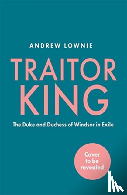 Lownie, Andrew - Traitor King