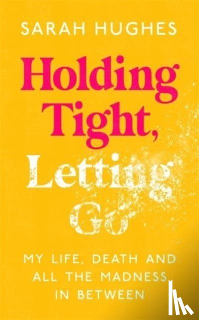 Hughes, Sarah - Holding Tight, Letting Go