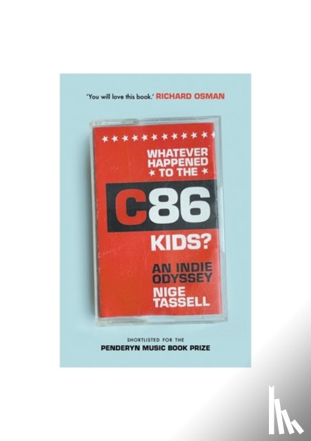Tassell, Nige - Whatever Happened to the C86 Kids?
