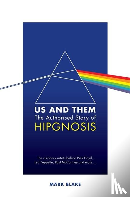 Blake, Mark - Us and Them: The Authorised Story of Hipgnosis