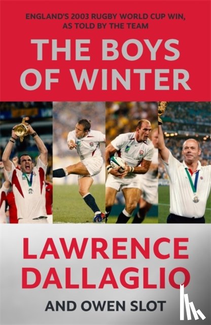 Dallaglio, Lawrence, Slot, Owen - The Boys of Winter