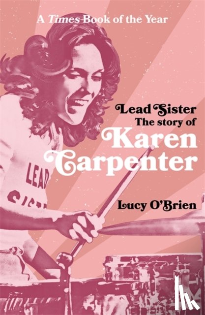 O'Brien, Lucy - Lead Sister: The Story of Karen Carpenter