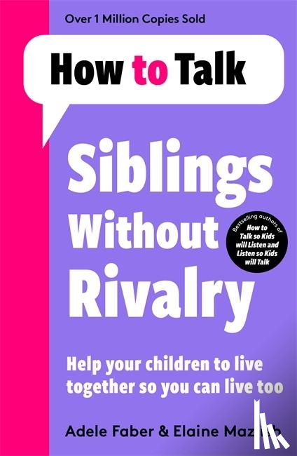 Faber, Adele, Mazlish, Elaine - How To Talk: Siblings Without Rivalry