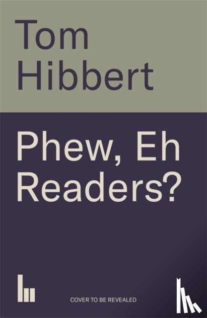 Hibbert, Tom - Phew, Eh Readers?