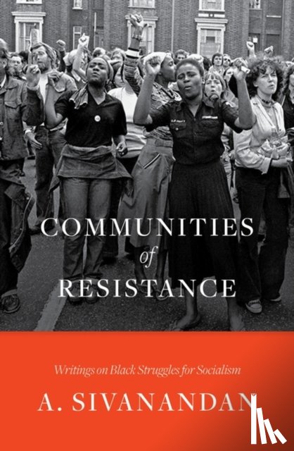 Sivanandan, Ambalavaner - Communities of Resistance