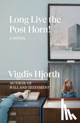 Hjorth, Vigdis - Long Live the Post Horn!