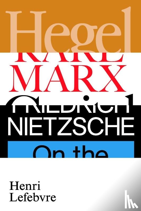 Lefebvre, Henri - Hegel, Marx, Nietzsche