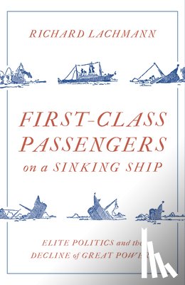 Lachmann, Richard - First-Class Passengers on a Sinking Ship