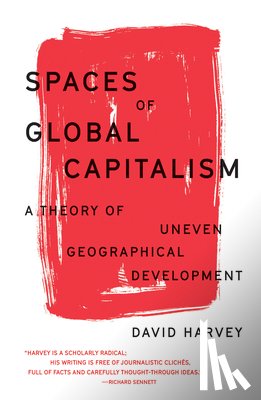 Harvey, David - Spaces of Global Capitalism