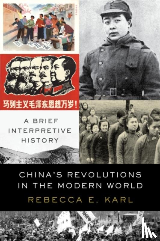 Karl, Rebecca E. - China's Revolutions in the Modern World