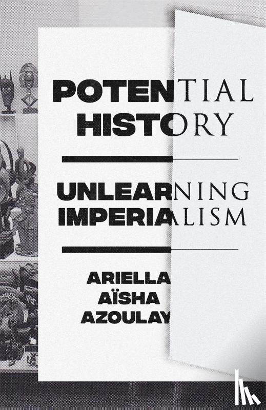 Azoulay, Ariella Aisha - Potential History