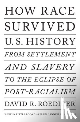 Roediger, David R - How Race Survived US History