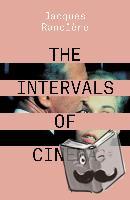 Ranciere, Jacques - The Intervals of Cinema