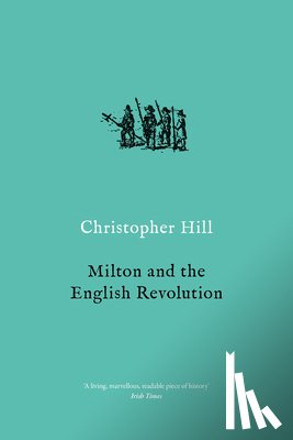 Hill, Christopher - Milton and the English Revolution