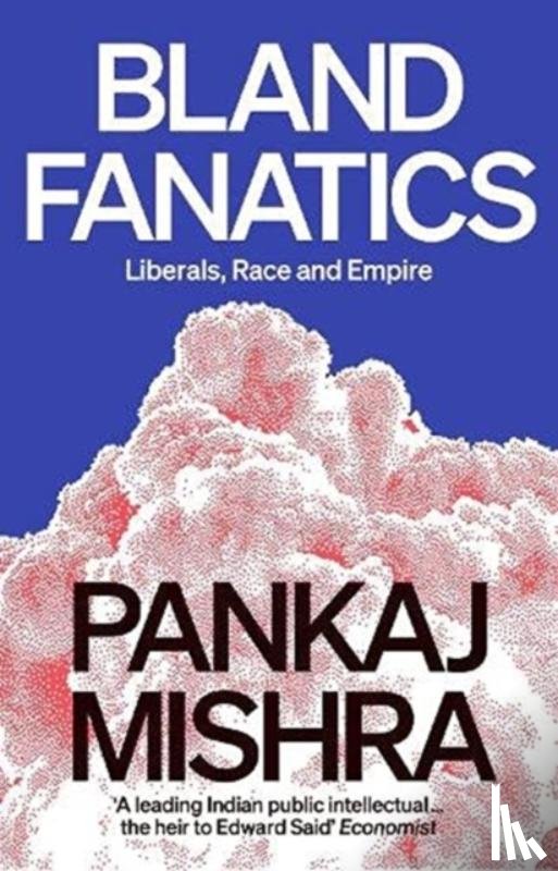 Mishra, Pankaj - Bland Fanatics