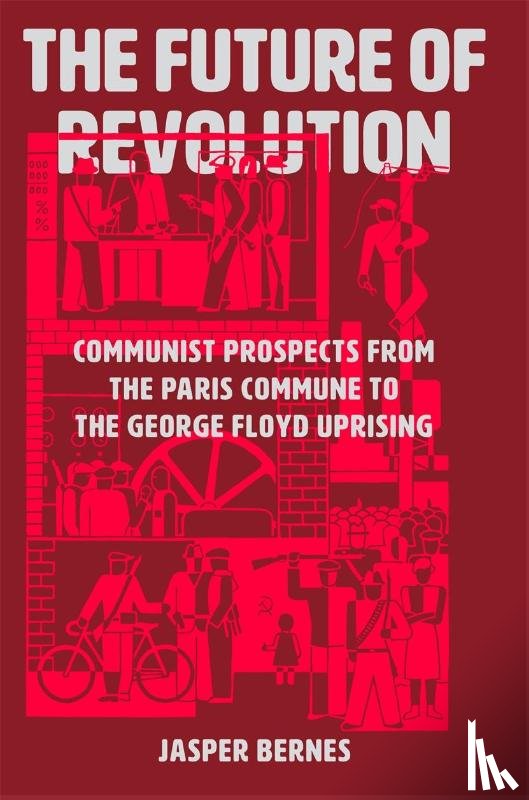Bernes, Jasper - The Future of Revolution