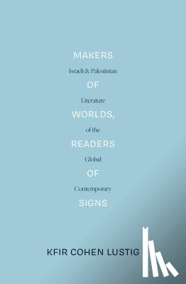 Cohen Lustig, Kfir - Makers of Worlds, Readers of Signs