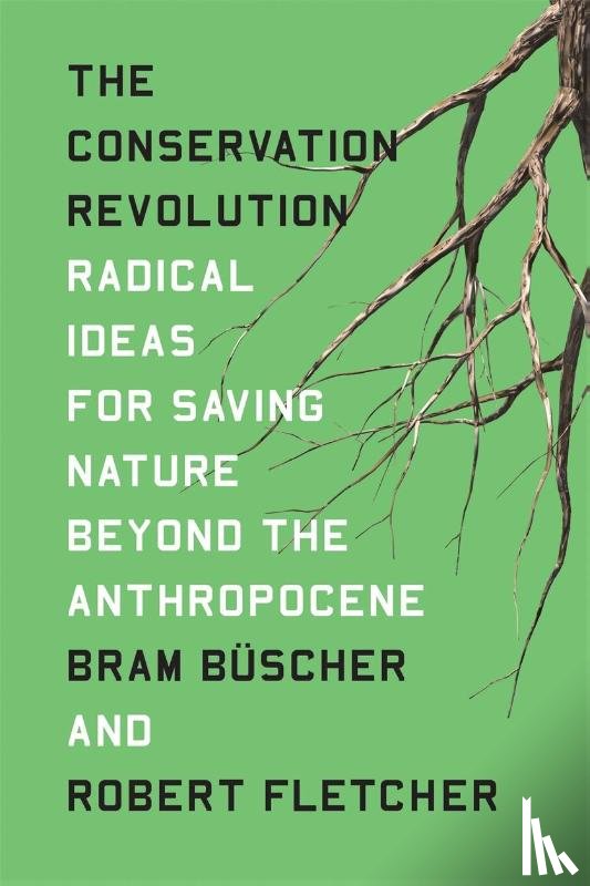 Buscher, Bram, Fletcher, Robert - The Conservation Revolution