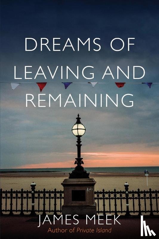 Meek, James - Dreams of Leaving and Remaining