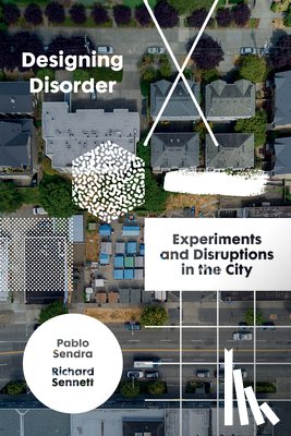 Sendra, Pablo, Sennett, Richard - Designing Disorder