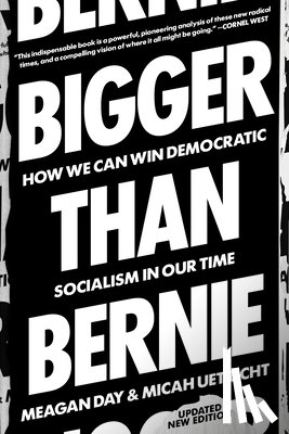 Day, Meagan, Uetricht, Micah - Bigger Than Bernie