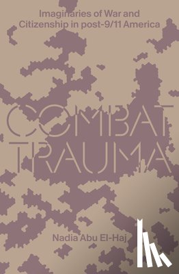 Haj, Nadia Abu El - Combat Trauma