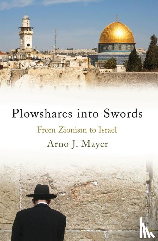 Mayer, Arno - Plowshares into Swords