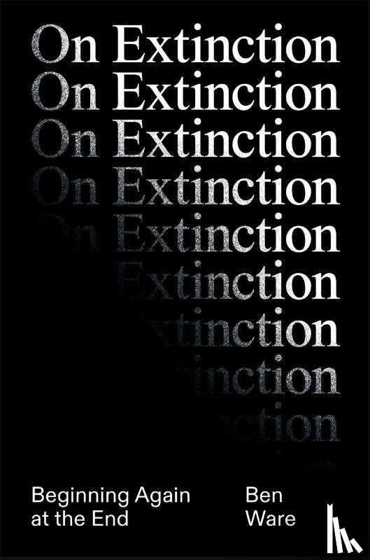 Ware, Ben - On Extinction