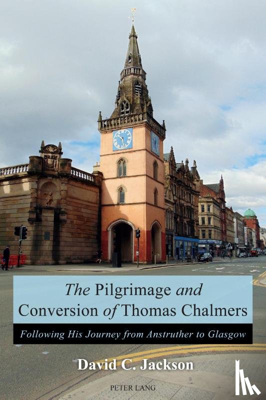 Jackson, David - The Pilgrimage and Conversion of Thomas Chalmers