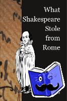 Arkins, Brian - What Shakespeare Stole From Rome