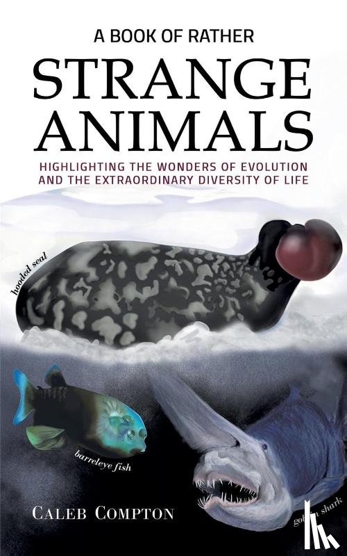 Compton, Caleb - A Book of Rather Strange Animals