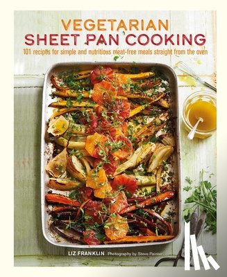 Franklin, Liz - Vegetarian Sheet Pan Cooking