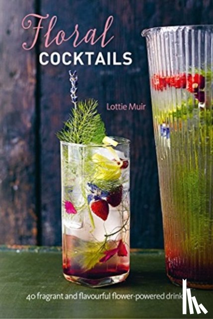Muir, Lottie (agent, Greene & Heaton Ltd) - Floral Cocktails