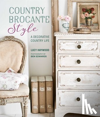 Haywood, Lucy - Country Brocante Style