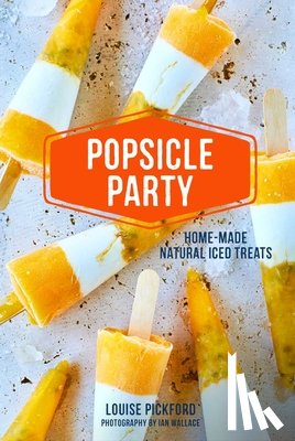 Pickford, Louise - Popsicle Party