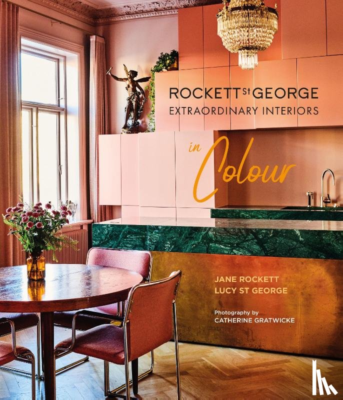 St George, Lucy (Rockett St George), Rockett, Jane (Rockett St George) - Rockett St George Extraordinary Interiors In Colour