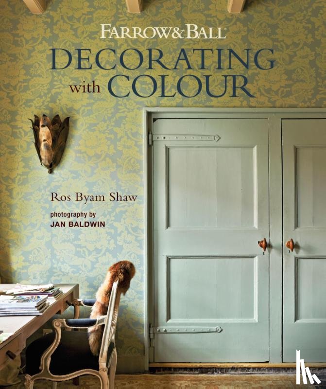 Shaw, Ros Byam - Farrow & Ball Decorating with Colour